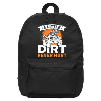 A Little Dirt Never Hurt - Funny ATV Quad 4 Wheeler MX 16 in Basic Backpack