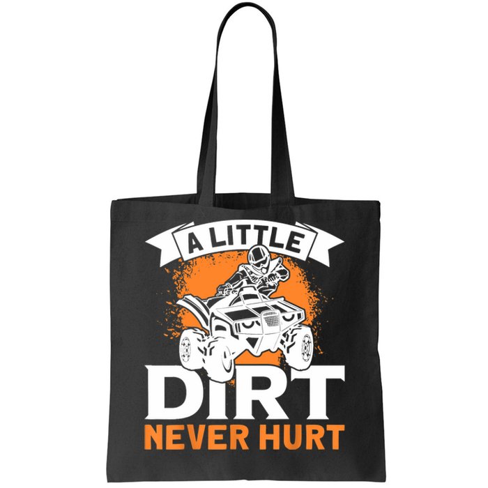 A Little Dirt Never Hurt - Funny ATV Quad 4 Wheeler MX Tote Bag