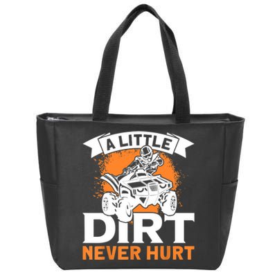 A Little Dirt Never Hurt - Funny ATV Quad 4 Wheeler MX Zip Tote Bag