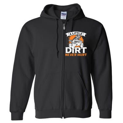 A Little Dirt Never Hurt - Funny ATV Quad 4 Wheeler MX Full Zip Hoodie