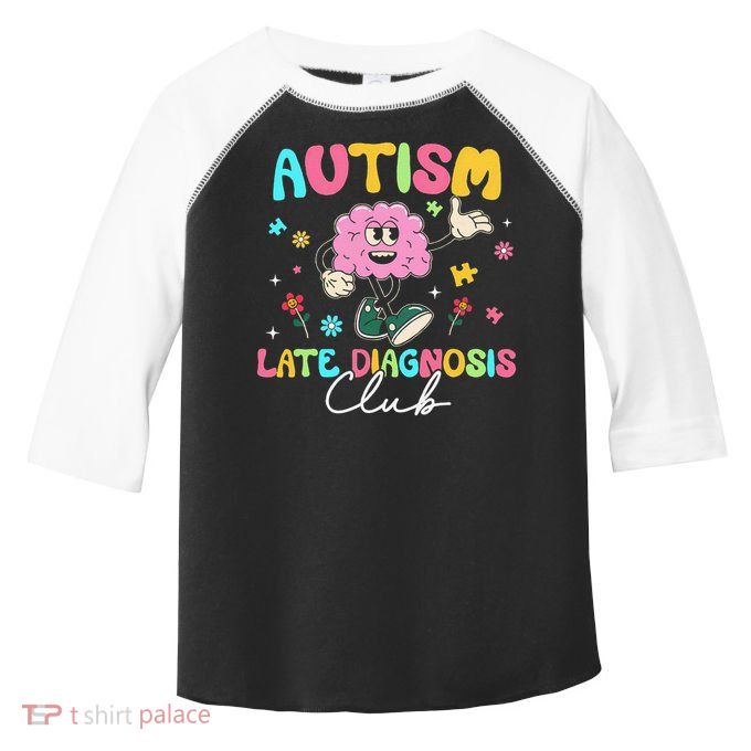 Autism Late Diagnosis Club Funny Neurodiversity Toddler Fine Jersey T-Shirt