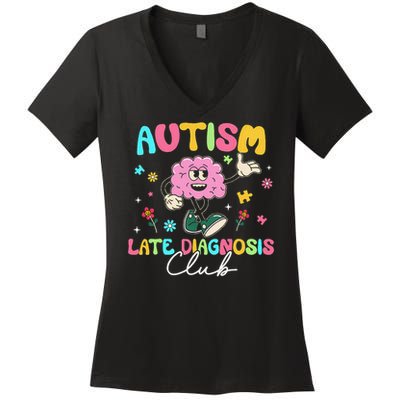Autism Late Diagnosis Club Funny Neurodiversity Women's V-Neck T-Shirt