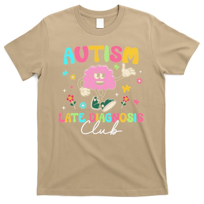 Autism Late Diagnosis Club Funny Neurodiversity T-Shirt