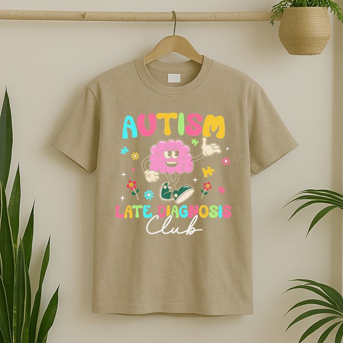 Autism Late Diagnosis Club Funny Neurodiversity T-Shirt