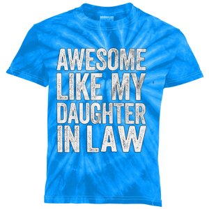 Awesome Like Daughter In Law Fathers Day Funny Gift Kids Tie-Dye T-Shirt