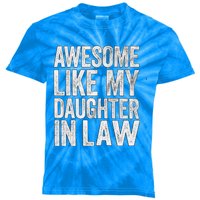 Awesome Like Daughter In Law Fathers Day Funny Gift Kids Tie-Dye T-Shirt