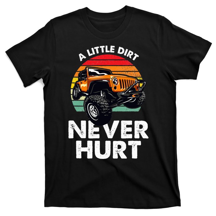 A Little Dirt Never Hurt Offroad Mudding T-Shirt