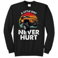 A Little Dirt Never Hurt Offroad Mudding Tall Sweatshirt