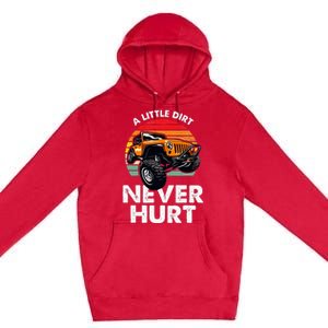 A Little Dirt Never Hurt Offroad Mudding Premium Pullover Hoodie