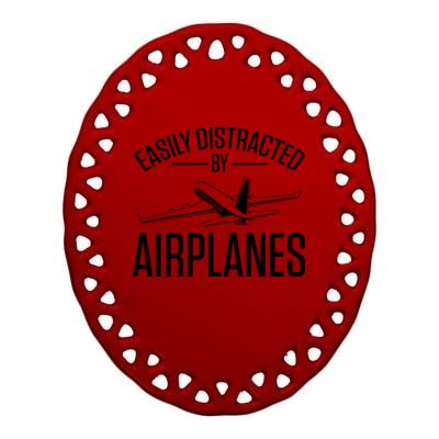 Airplane Lovers Easily Distracted By Airplanes Meaningful Gift Ceramic Oval Ornament