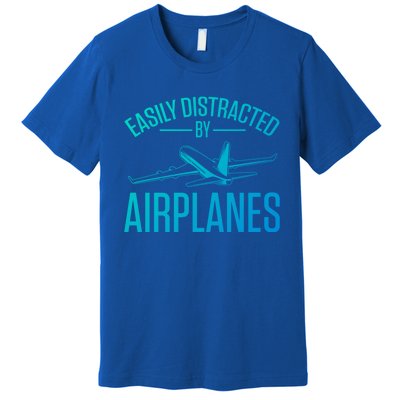 Airplane Lovers Easily Distracted By Airplanes Meaningful Gift Premium T-Shirt