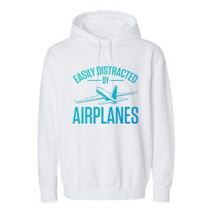 Airplane Lovers Easily Distracted By Airplanes Meaningful Gift Garment-Dyed Fleece Hoodie