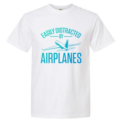 Airplane Lovers Easily Distracted By Airplanes Meaningful Gift Garment-Dyed Heavyweight T-Shirt