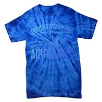 Airplane Lovers Easily Distracted By Airplanes Meaningful Gift Tie-Dye T-Shirt