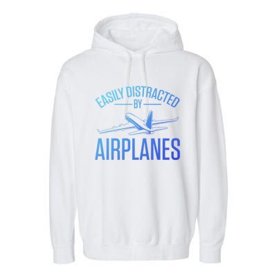 Airplane Lovers Easily Distracted By Airplanes Meaningful Gift Garment-Dyed Fleece Hoodie