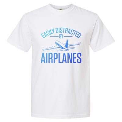 Airplane Lovers Easily Distracted By Airplanes Meaningful Gift Garment-Dyed Heavyweight T-Shirt