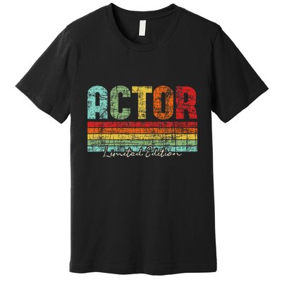 Actor Limited Edition Acting Lover Theatre Drama Premium T-Shirt