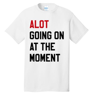 A Lot Expression Tall T-Shirt