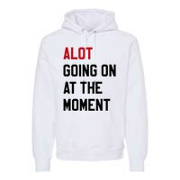 A Lot Expression Premium Hoodie