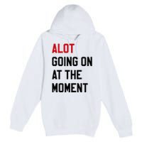 A Lot Expression Premium Pullover Hoodie