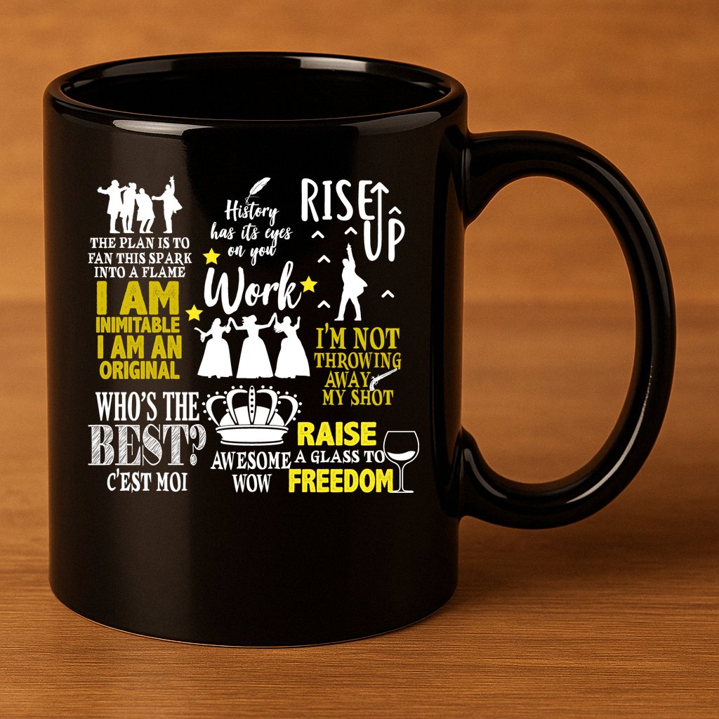 Alexander Hamilton Best Song Quotes Lyrics 11oz C Handle Ceramic Mug