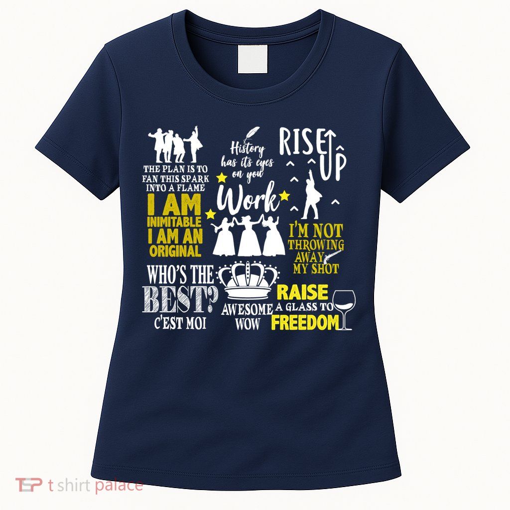 Alexander Hamilton Best Song Quotes Lyrics Women's T-Shirt