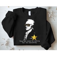 Alexander Hamilton Fall For Everything Sweatshirt