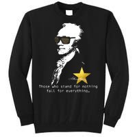 Alexander Hamilton Fall For Everything Tall Sweatshirt