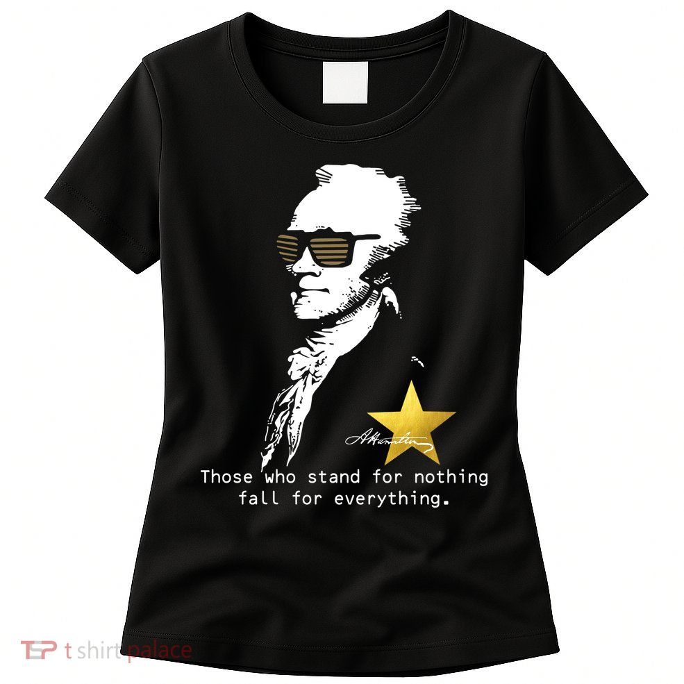 Alexander Hamilton Fall For Everything Women's T-Shirt