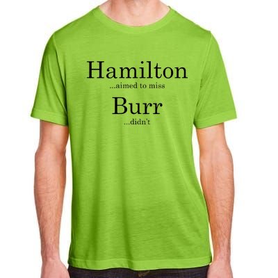 Alexander Hamilton Fan He Aimed To Miss Burr Didn't Adult ChromaSoft Performance T-Shirt