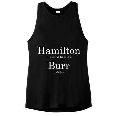 Alexander Hamilton Fan He Aimed To Miss Burr Didn't Ladies PosiCharge Tri-Blend Wicking Tank