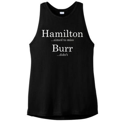 Alexander Hamilton Fan He Aimed To Miss Burr Didn't Ladies PosiCharge Tri-Blend Wicking Tank