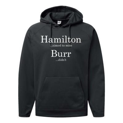 Alexander Hamilton Fan He Aimed To Miss Burr Didn't Performance Fleece Hoodie