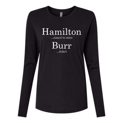 Alexander Hamilton Fan He Aimed To Miss Burr Didn't Womens Cotton Relaxed Long Sleeve T-Shirt