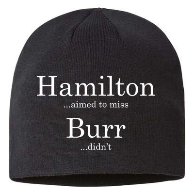 Alexander Hamilton Fan He Aimed To Miss Burr Didn't Sustainable Beanie