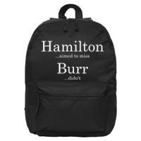 Alexander Hamilton Fan He Aimed To Miss Burr Didn't 16 in Basic Backpack