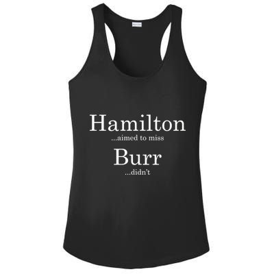 Alexander Hamilton Fan He Aimed To Miss Burr Didn't Ladies PosiCharge Competitor Racerback Tank
