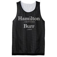 Alexander Hamilton Fan He Aimed To Miss Burr Didn't Mesh Reversible Basketball Jersey Tank