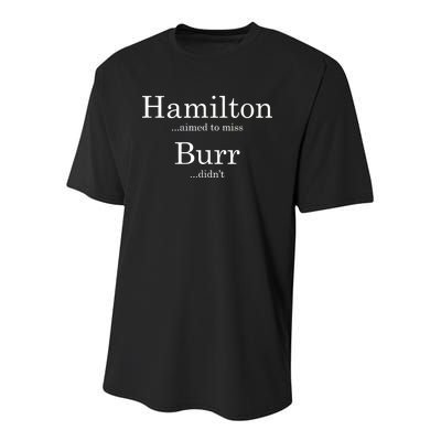 Alexander Hamilton Fan He Aimed To Miss Burr Didn't Youth Performance Sprint T-Shirt