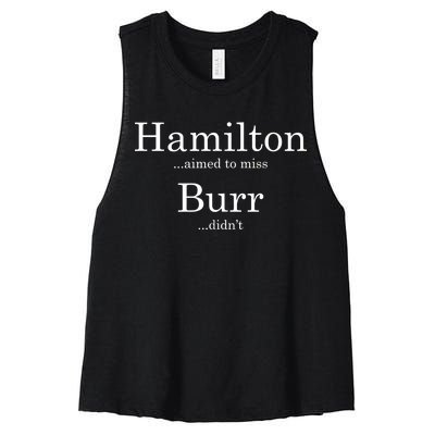 Alexander Hamilton Fan He Aimed To Miss Burr Didn't Women's Racerback Cropped Tank