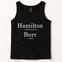 Alexander Hamilton Fan He Aimed To Miss Burr Didn't Tank Top