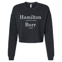 Alexander Hamilton Fan He Aimed To Miss Burr Didn't Cropped Pullover Crew
