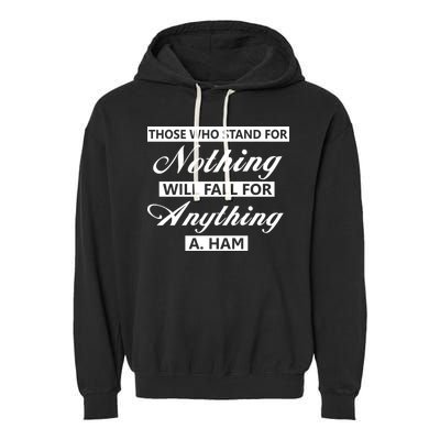 Alexander Hamilton Stand For Nothing Quote Garment-Dyed Fleece Hoodie