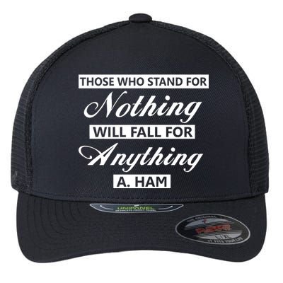 Alexander Hamilton Stand For Nothing Quote Flexfit Unipanel Trucker Cap