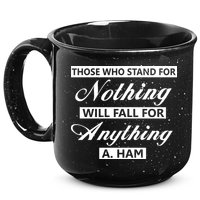 Alexander Hamilton Stand For Nothing Quote 15oz Campfire Ceramic Mug