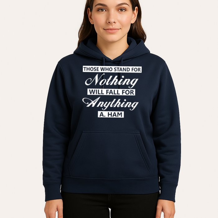 Alexander Hamilton Stand For Nothing Quote Hoodie