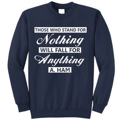 Alexander Hamilton Stand For Nothing Quote Sweatshirt