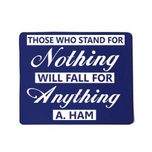 Alexander Hamilton Stand For Nothing Quote Mousepad