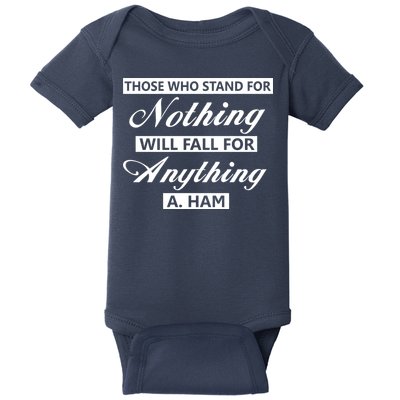 Alexander Hamilton Stand For Nothing Quote Baby Bodysuit