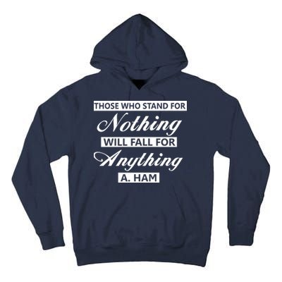 Alexander Hamilton Stand For Nothing Quote Tall Hoodie